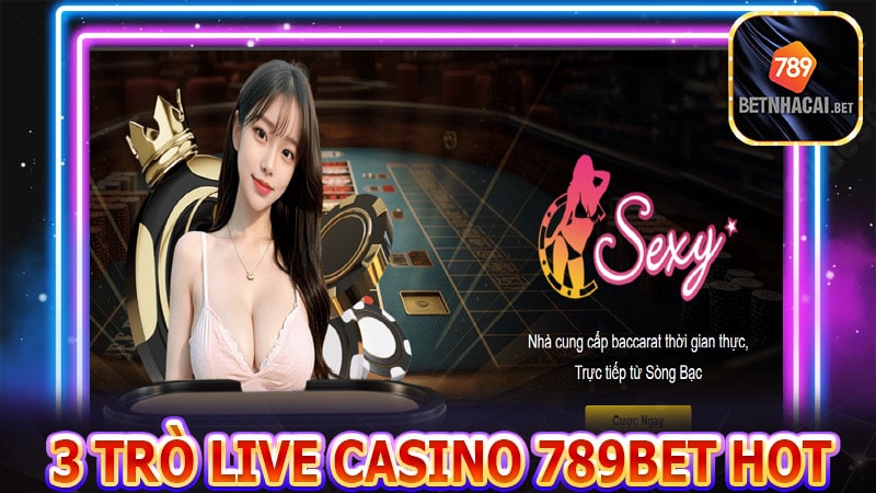Top 3 trò chơi hấp dẫn nhất tại Casino 789bet